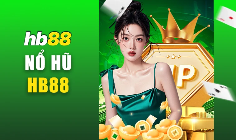 Sảnh nổ hũ HB88 thiết kế giao diện đẹp, ấn tượng